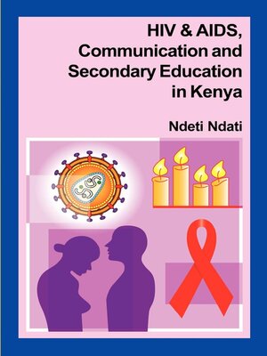 cover image of HIV and AIDS, Communication, and Secondary Education in Kenya